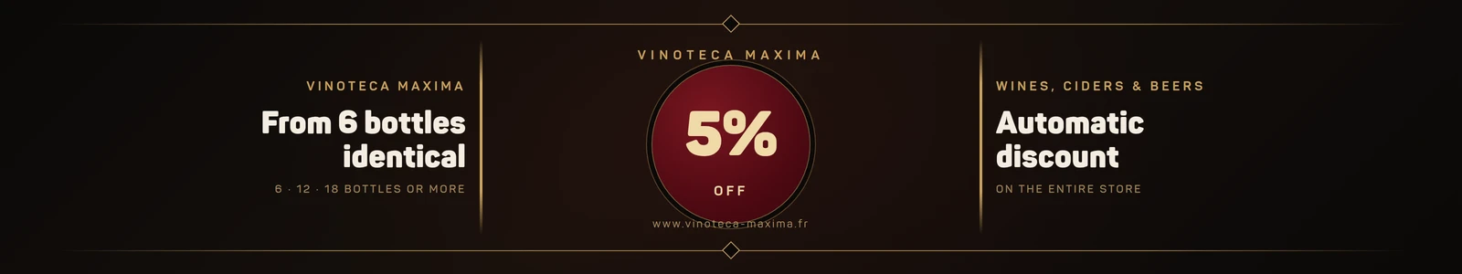 5% automatic discount from 6 identical bottles on wines, ciders and beers